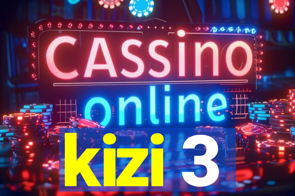 kizi 3